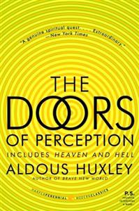 The doors of perception and heaven and hell by Aldous Huxley quotes