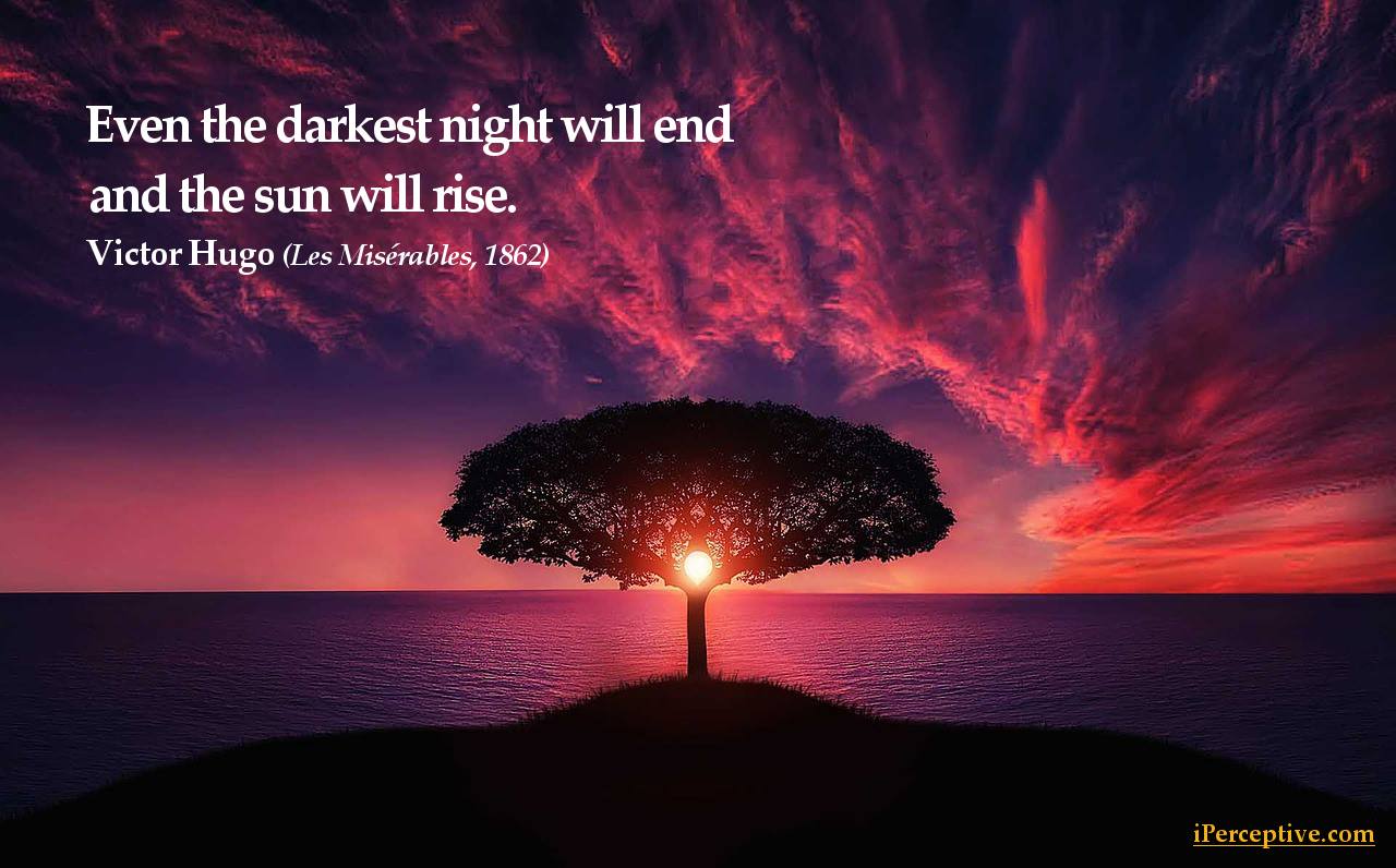 Victor Hugo Quote: Even the darkest night will end...