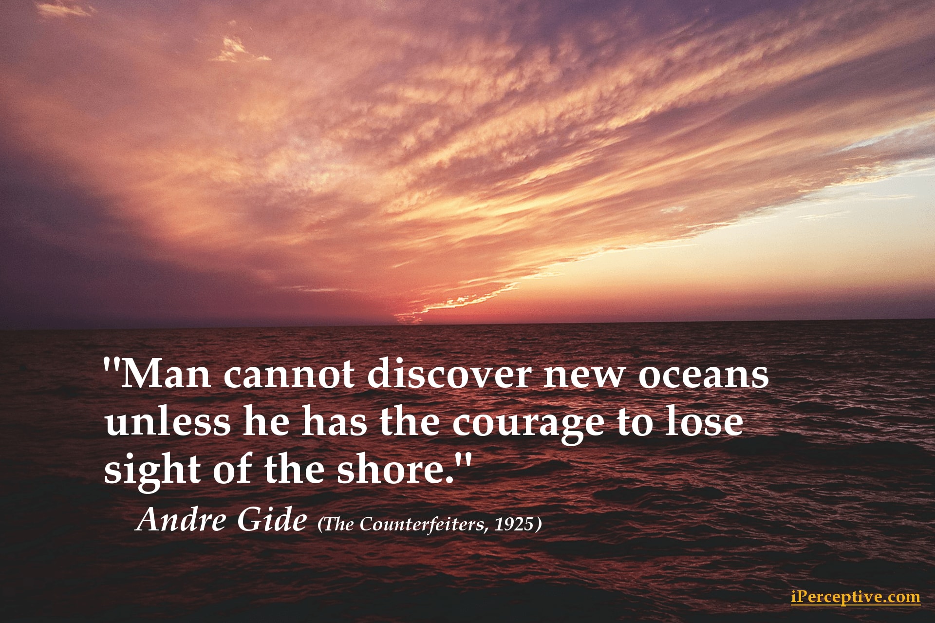 Andre Gide Quote: Man cannot discover new oceans unless he...