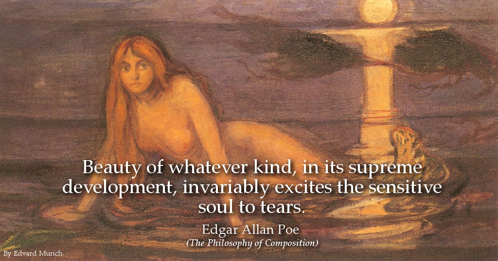 Edgar Allan Poe Quote: Beauty of whatever kind, in its supreme development, invariably excites..