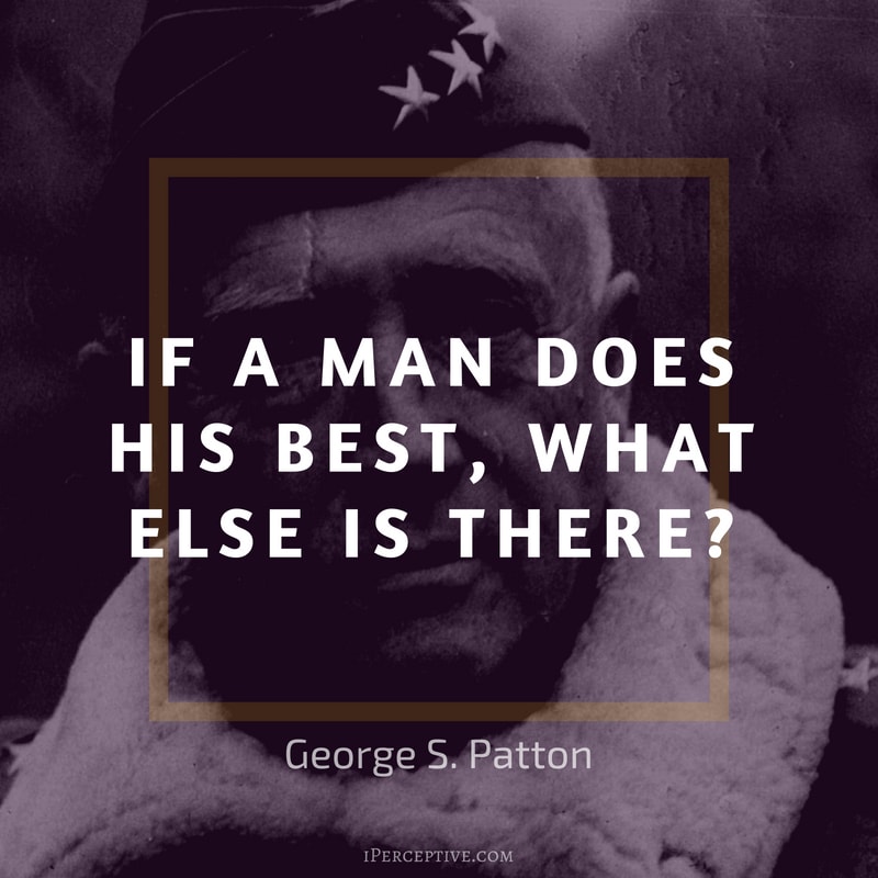 George S. Patton Quote: If a man does his best, what else is there?