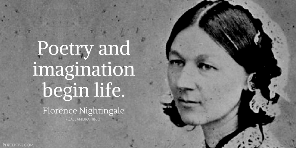 Florence Nightingale Quote: Poetry and imagination begin life