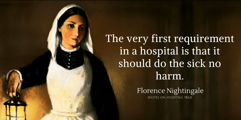 Florence Nightingale Quote: The very first requirement in a hospital is that it should do the sick no...
