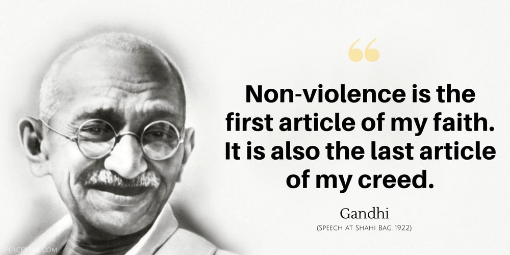 Gandhi Quote: Non-violence is the first article of my faith. It is also the last article of my creed.