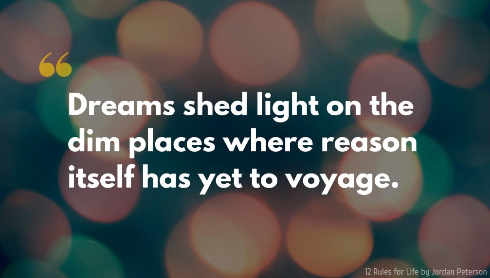Jordan Peterson Quote: Dreams shed light on the dim places where reason itself has yet to voyage.