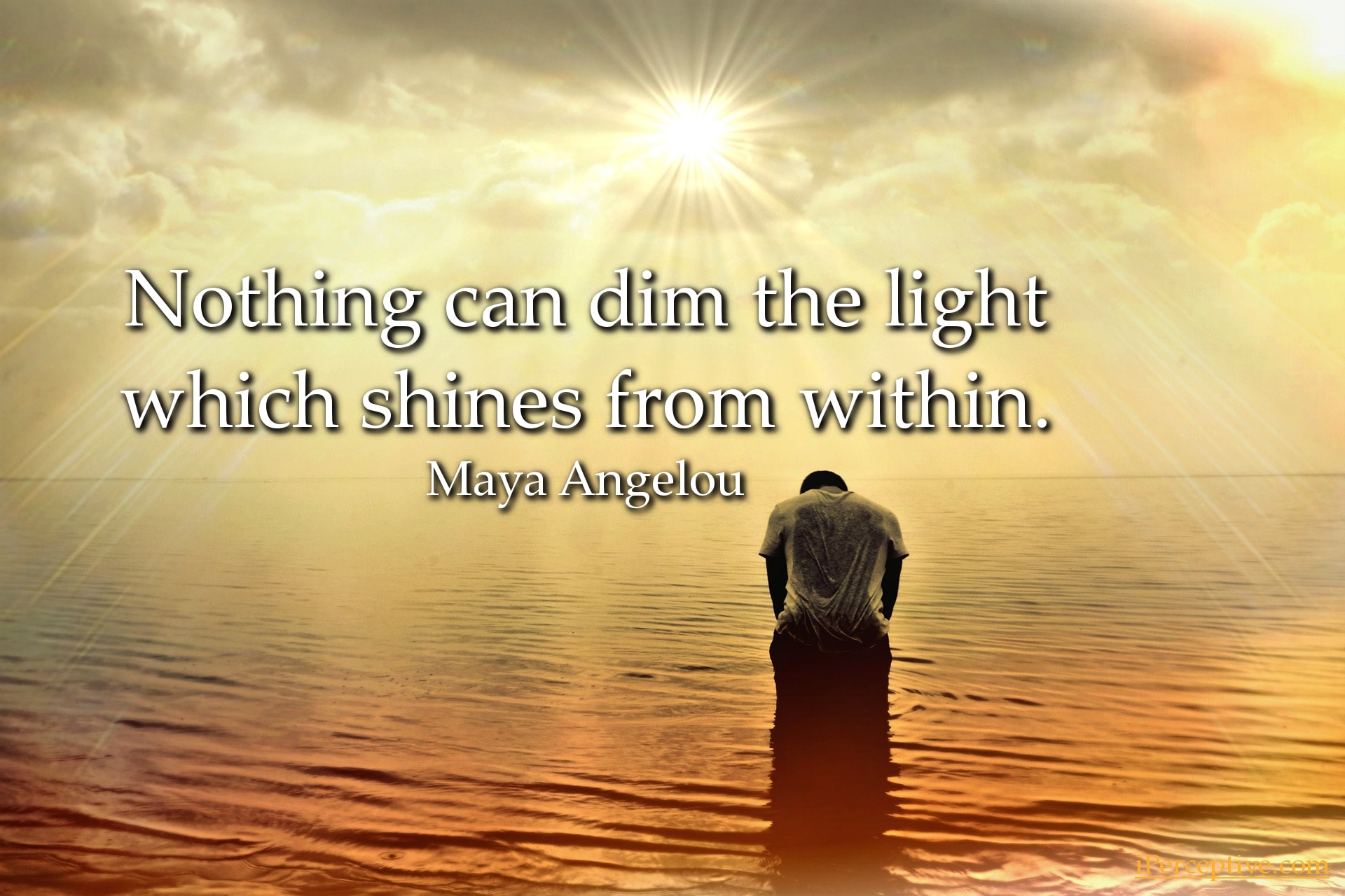 Maya Angelou Quote: Nothing can dim the light which shines from within...