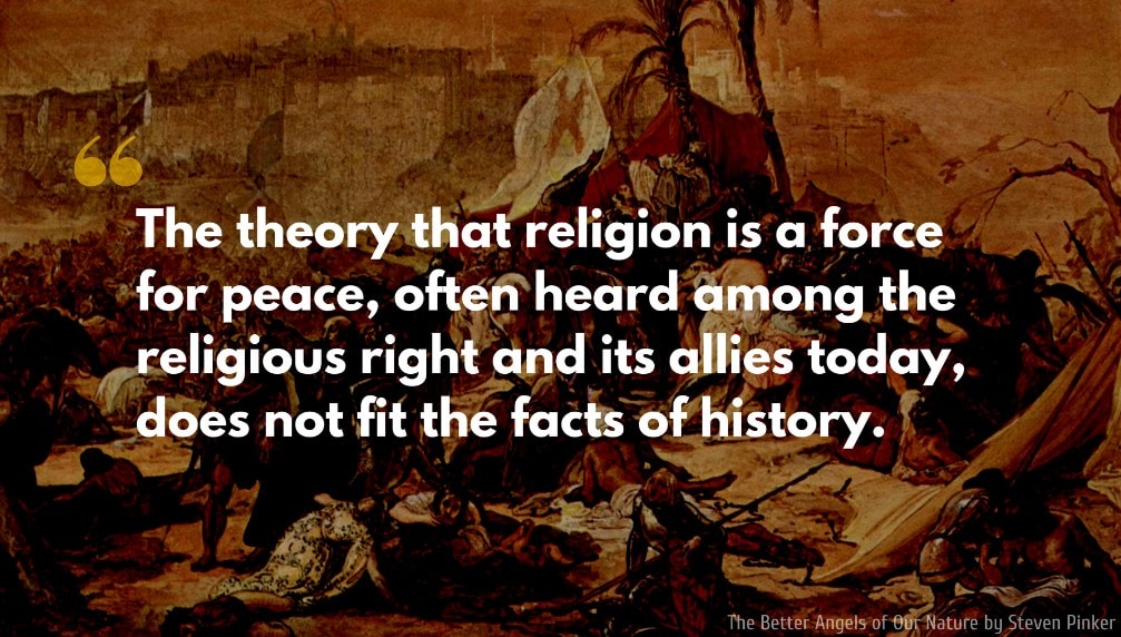 Steven Pinker Quote: The theory that religion is a force for peace, often heard among the religious right and its allies today, does not fit the facts of history.
