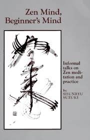 Zen Mind Beginners Mind by Shunryu Suzuki quotes