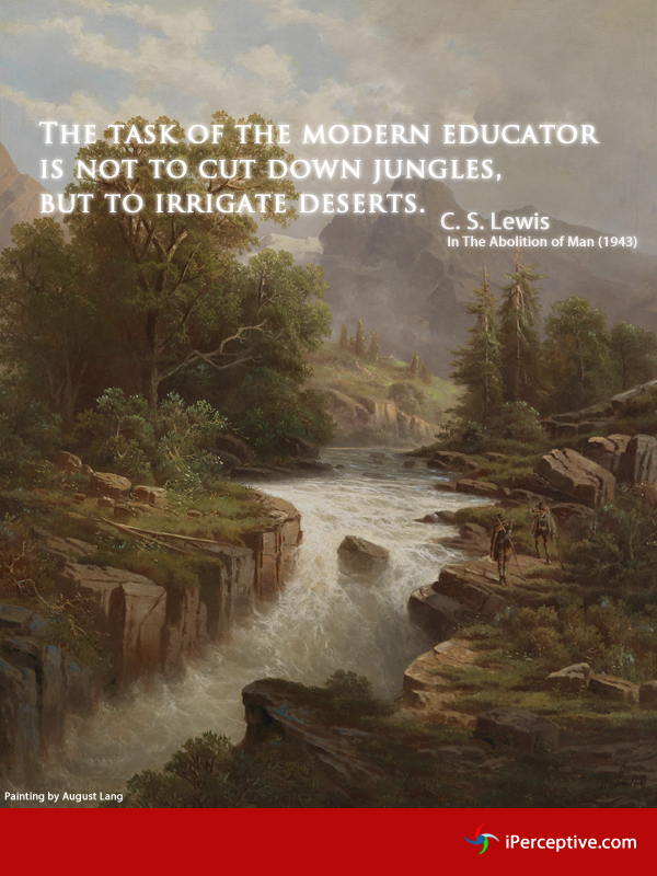 C. S. Lewis Quote: The Task Of The Modern Educator... - Iperceptive