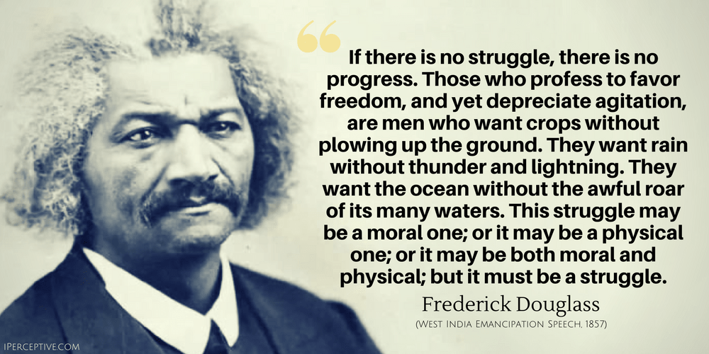 Frederick Douglass Quote: If there is no struggle, there is no progress. Those who profess to favor freedom...