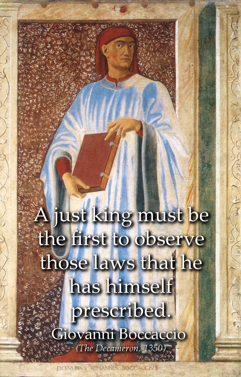 Giovanni Boccaccio Quote: A just king must be the first to observe those laws that he has himself prescribed....